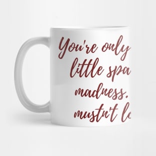 Little Spark of Madness Mug